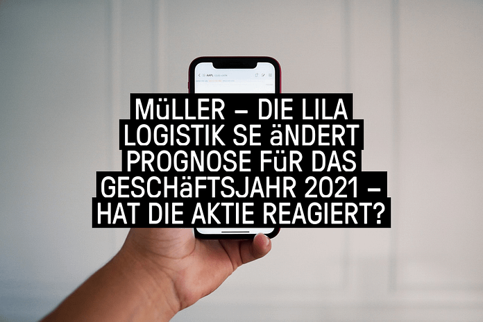   Müller - Die lila Logistik SE Changes Expected for Fiscal Year 2021 - Will the Stock React?  News

