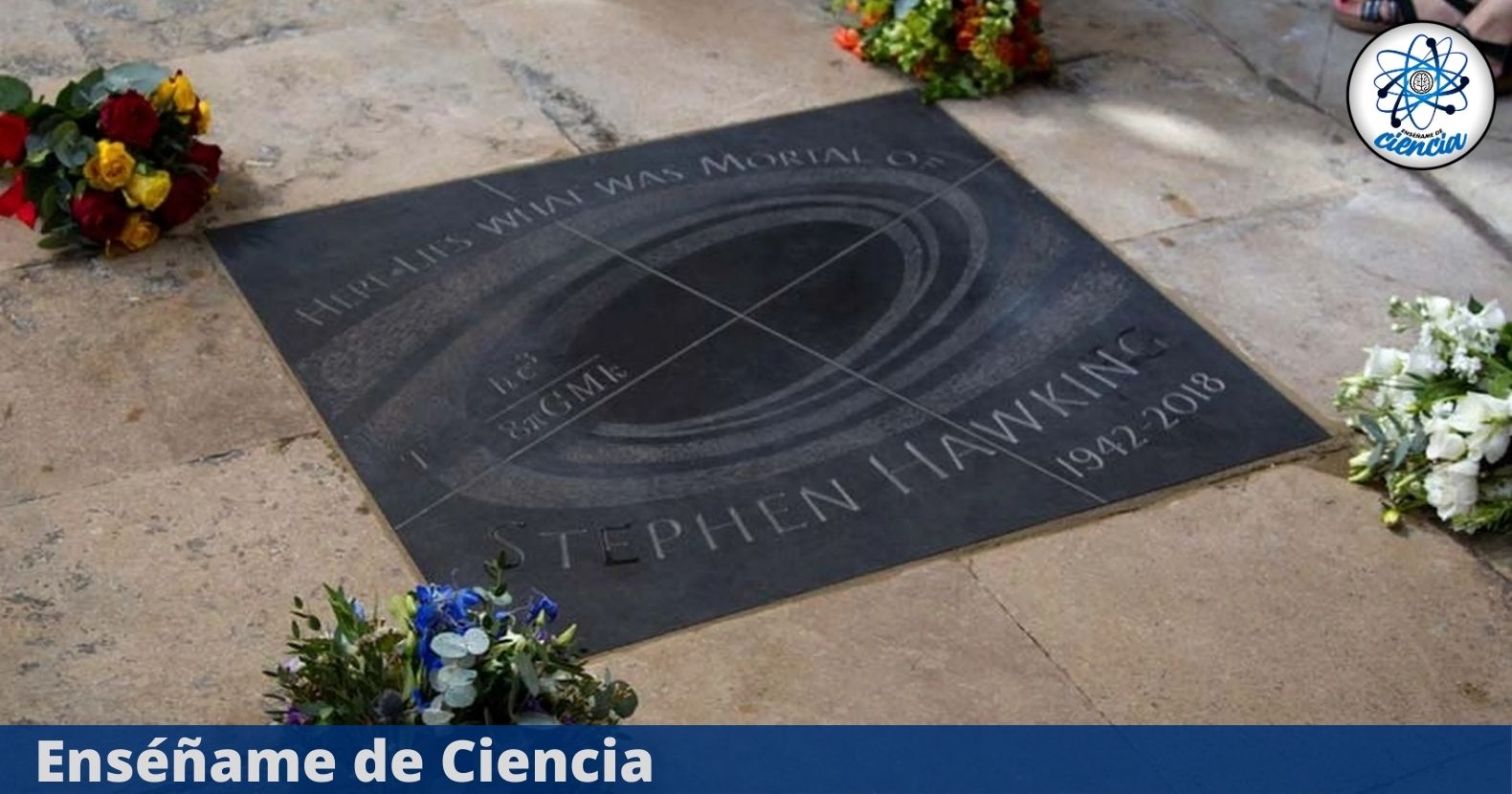 The Evocative Message Carved On Stephen Hawking’s Tombstone That Will Make You Cry With Emotion – Enseñame de Ciencia