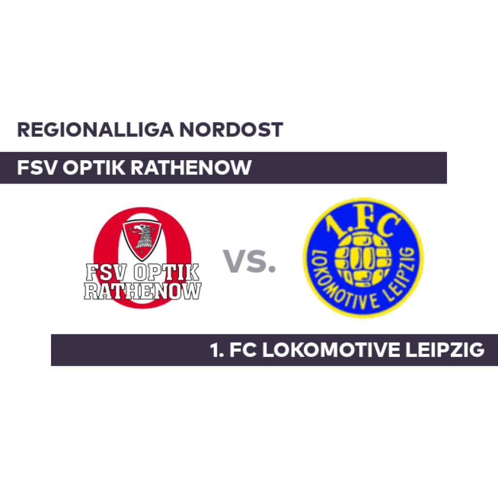 FSV Optik Rathenow - 1. FC Lokomotive Leipzig: Clear defeat for Rathenow - Regionalliga Nordost